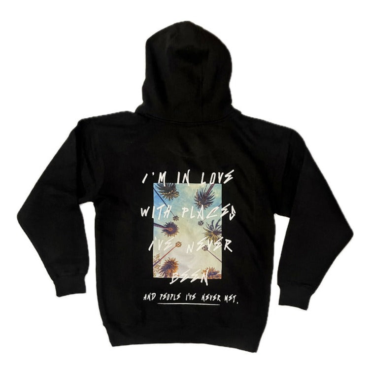 "I'm In Love With Places I've Never And People I've Never Met" Hoodie (Black)