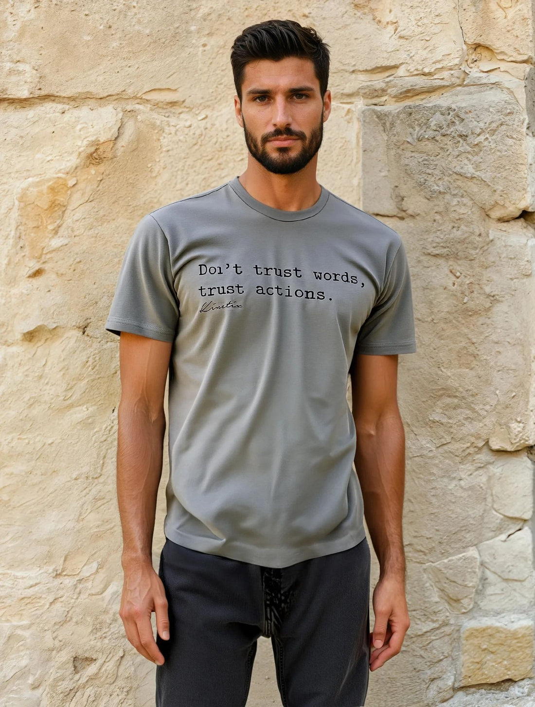 "Don't trust words, trust actions." (Stone Gray)