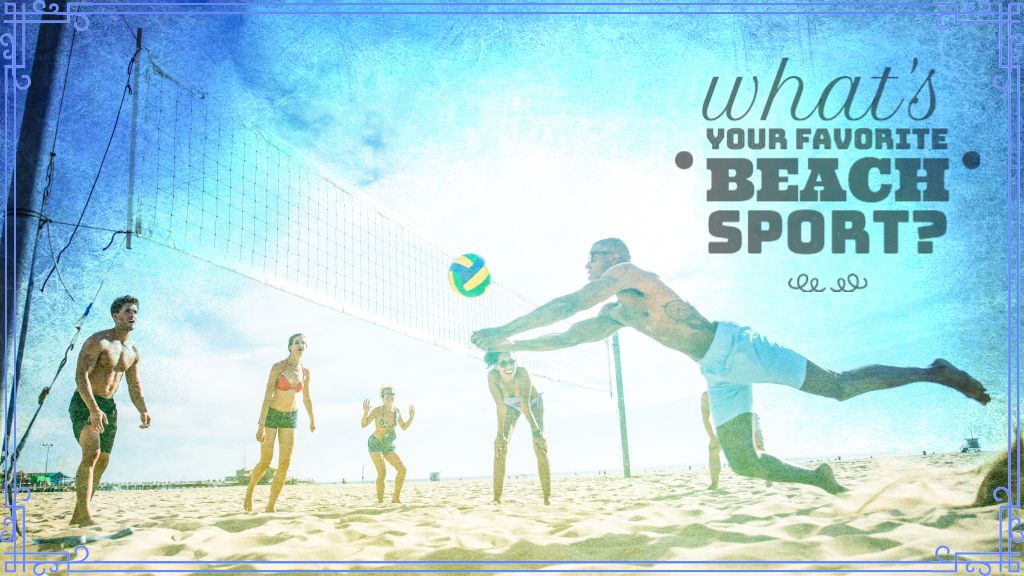 What's your favorite Beach Sport?